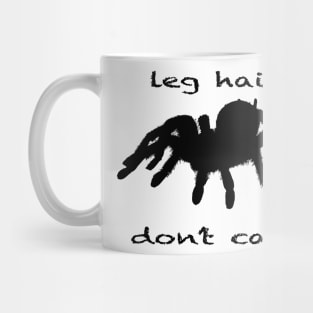 Leg Hair Don't Care Mug